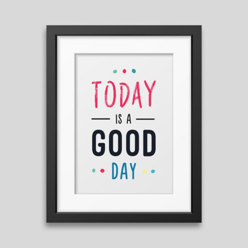 Today is a good day Framed poster - Printed on rigid paper with matt finish and smooth surface. 